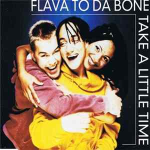 Flava To Da Bone - Take A Little Time FLAC