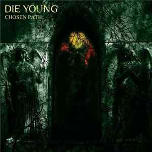 Die Young - Chosen Path FLAC