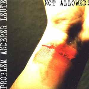Problem Anderer Leute - Not Allowed ! FLAC