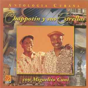 Chappotin Y Sus Estrellas Con Miguelito Cuní - Antologia Cubana FLAC