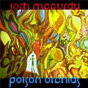 Josh McCurdy - Poison Orchids FLAC