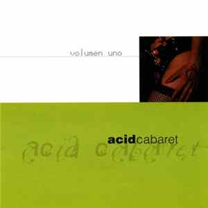 Various - Acid Cabaret [Volumen Uno] FLAC