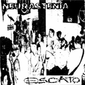 Neurastenia / Escato - Neurastenia / Escato FLAC