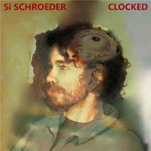 Si Schroeder - Clocked FLAC
