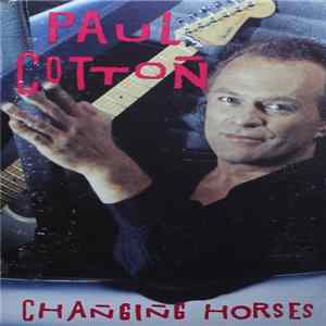 Paul Cotton - Changing Horses FLAC