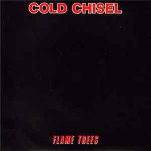 Cold Chisel - Flame Trees FLAC