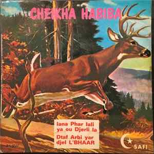 Cheikha Habiba - Dtaf Arbi Yar Djel L'bhaar / Iana Phar Iali Ya Ou Djerli La FLAC