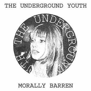 The Underground Youth - Morally Barren FLAC