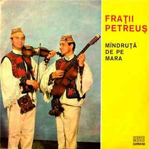 Frații Petreuș - Mîndruța De Pe Mara FLAC