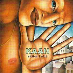 Kaah - Skiter I Allt FLAC