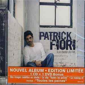 Patrick Fiori - Si On Chantait Plus Fort FLAC