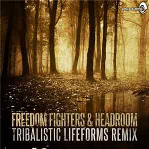 Freedom Fighters & Headroom - Tribalistic (Lifeforms Remix) FLAC