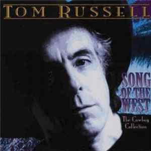 Tom Russell - Song Of The West FLAC