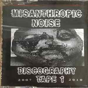 Misanthropic Noise - Discography Tape 1 2007-2010 FLAC