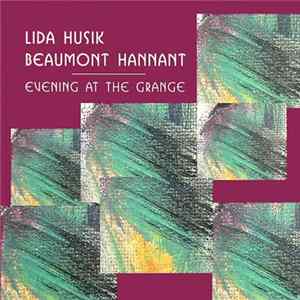 Lida Husik / Beaumont Hannant - Evening At The Grange FLAC