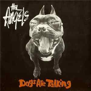 The Angels - Dogs Are Talking FLAC