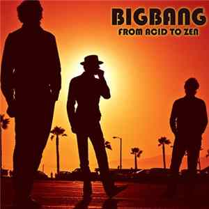 Bigbang - From Acid To Zen FLAC