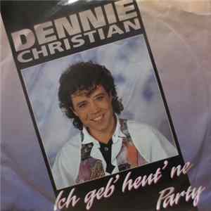 Dennie Christian - Ich Geb' Heut' Ne Party FLAC