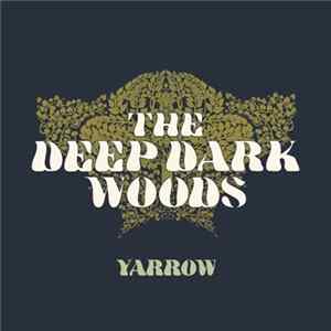 The Deep Dark Woods - Yarrow FLAC