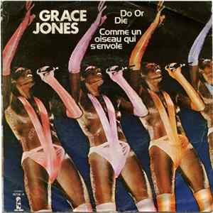Grace Jones - Do Or Die / Comme Un Oiseau Qui S'Envole FLAC
