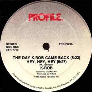K-ROB - The Day K-Rob Came Back / Hey, Hey, Hey FLAC