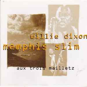 Memphis Slim & Willie Dixon - Aux Trois Mailletz FLAC