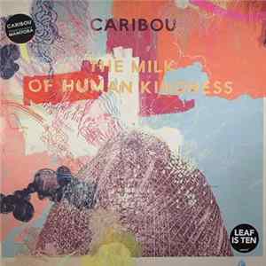 Caribou - The Milk Of Human Kindness FLAC