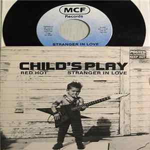 Child's Play - Red Hot / Stranger In Love FLAC