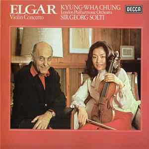Elgar / Kyung-Wha Chung, Sir Georg Solti, London Philharmonic Orchestra - Violin Concerto FLAC
