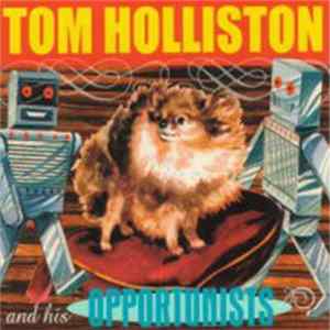 Tom Holliston - Tom Holliston And His Opportunists FLAC