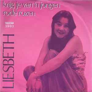 Liesbeth - Krijg Je Van 'n Jongen Rode Rozen FLAC