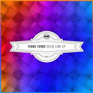 Turbo Turbo - Delta Line EP FLAC