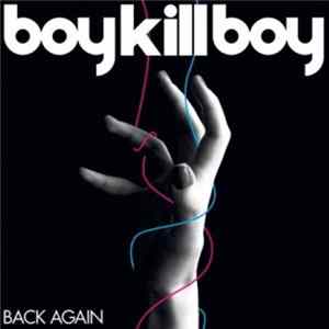 Boy Kill Boy - Back Again FLAC