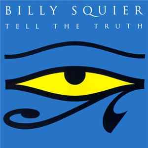 Billy Squier - Tell The Truth FLAC