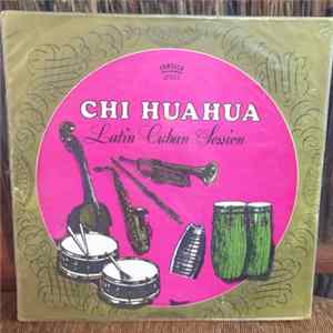 Chi Huahua - Latin Cuban Session FLAC