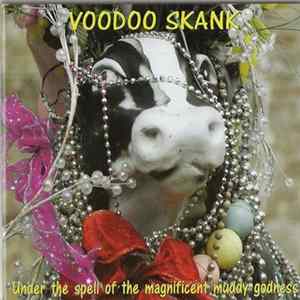 Voodoo Skank - Under The Spell Of The Magnificent Muddy Godness FLAC