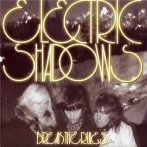 Electric Shadows - Break The Rules / She's All You Got FLAC