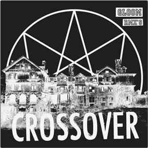 Crossover - Gloom Rmx's FLAC