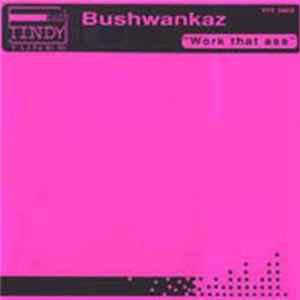 Bushwankaz - Work That Ass FLAC