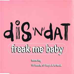 Dis 'N' Dat Featuring 95 South, 69 Boyz & K-Nock - Freak Me Baby FLAC
