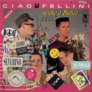 Ciao Fellini - Noche A Bahia Remix FLAC