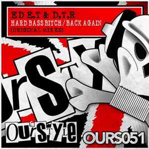 Ed E.T & D.T.R - Hard Bass Bitch / Back Again FLAC