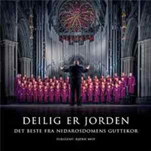 Nidarosdomens Guttekor - Deilig Er Jorden - Det Beste Fra Nidarosdomens Guttekor FLAC