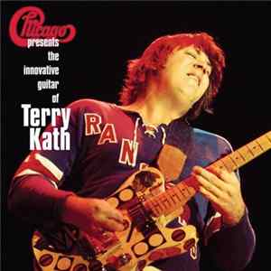 Chicago - Chicago Presents The Innovative Guitar Of Terry Kath FLAC