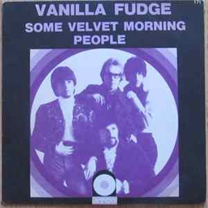Vanilla Fudge - Some Velvet Morning / People FLAC