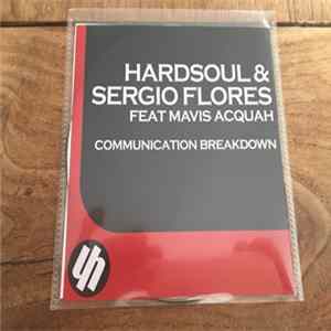 Hardsoul, Sergio Flores Featuring Mavis Acquah - Communication Breakdown FLAC