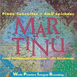 Martinů, Emil Leichner, Czech Philharmonic Orchestra, Jiří Bělohlávek - Piano Concertos FLAC