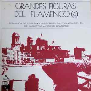 Fernanda De Utrera / Juan Romero Pantoja / Manuel El de Angustias / Antonio Calzones - Grandes Figuras Del Flamenco (4) FLAC