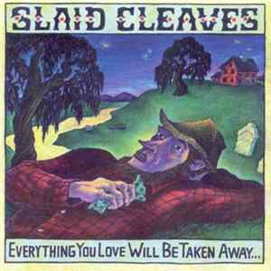 Slaid Cleaves - Everything You Love Will Be Taken Away FLAC