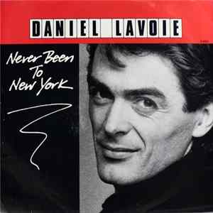 Daniel Lavoie - Never Been To New York FLAC